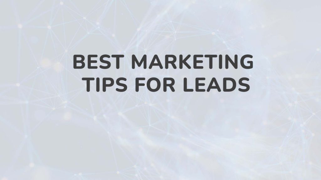 Best Marketing tips For Leads