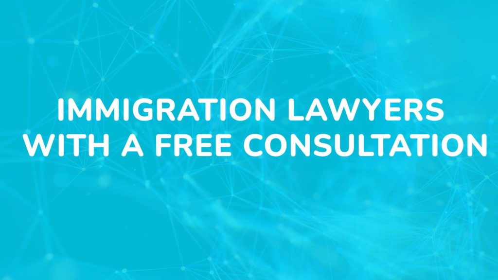 Immigration Lawyers With A Free Consultation