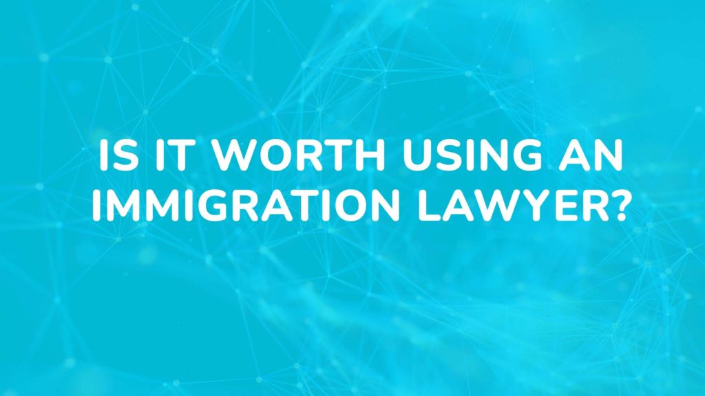 Is It Worth Using An Immigration Lawyer