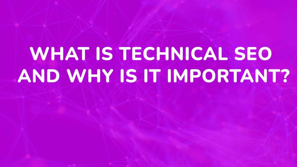 What is technical SEO and why is it important