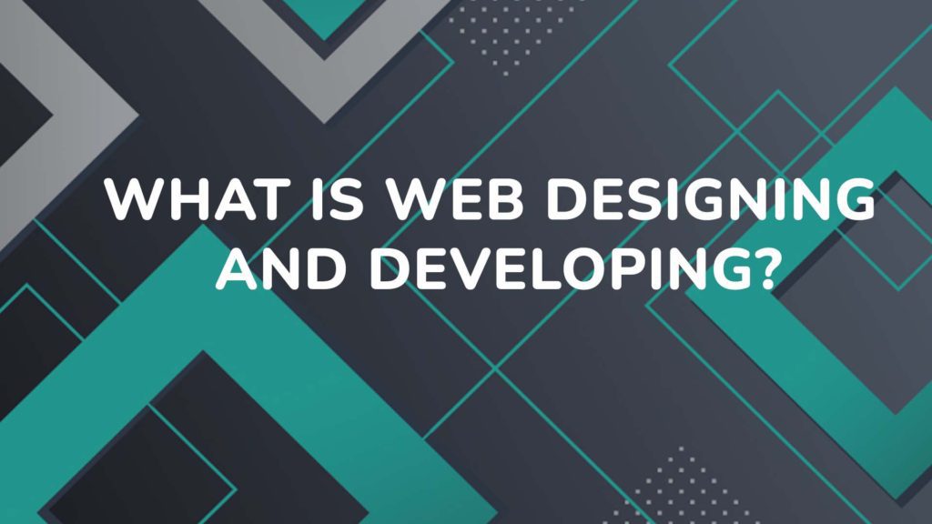 What is web designing and developing
