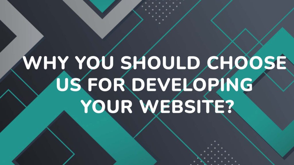 Why you should choose us for developing your website